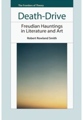 Death-drive : Freudian hauntings in literature and art