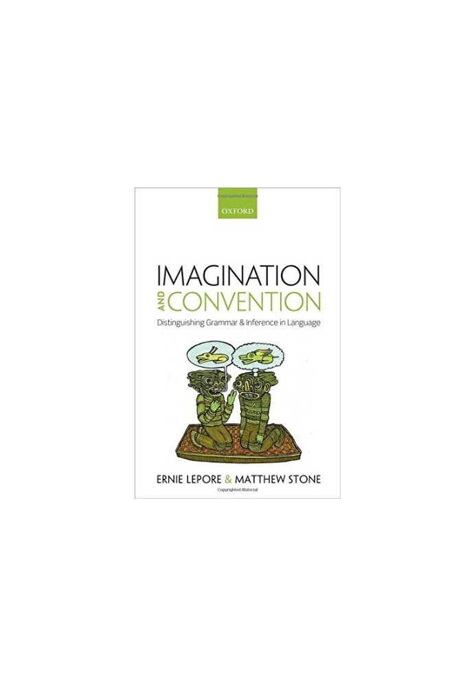 Imagination and convention distinguishing grammar and inference in language