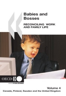 Babies and Bosses Reconciling Work and Family Life, 4 : Canada, Finland, Sweden and the United Kingdom.
