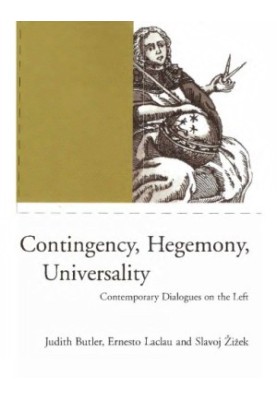 Contingency, Hegemony, Universality: Contemporary Dialogues on the Left