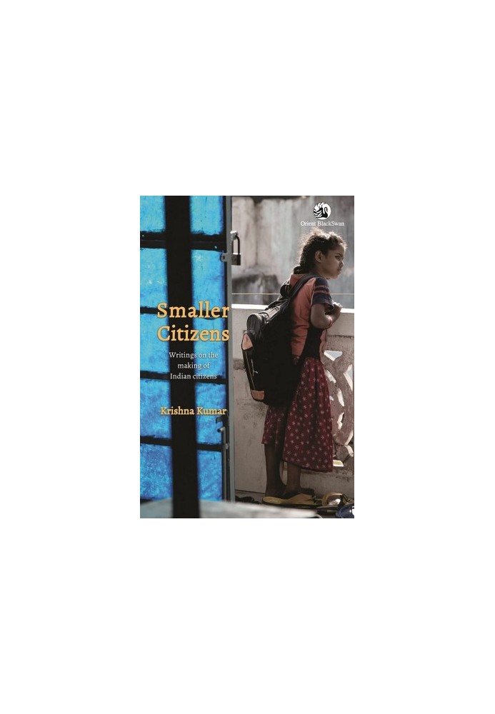 Smaller Citizens: Writings on the making of Indian citizens