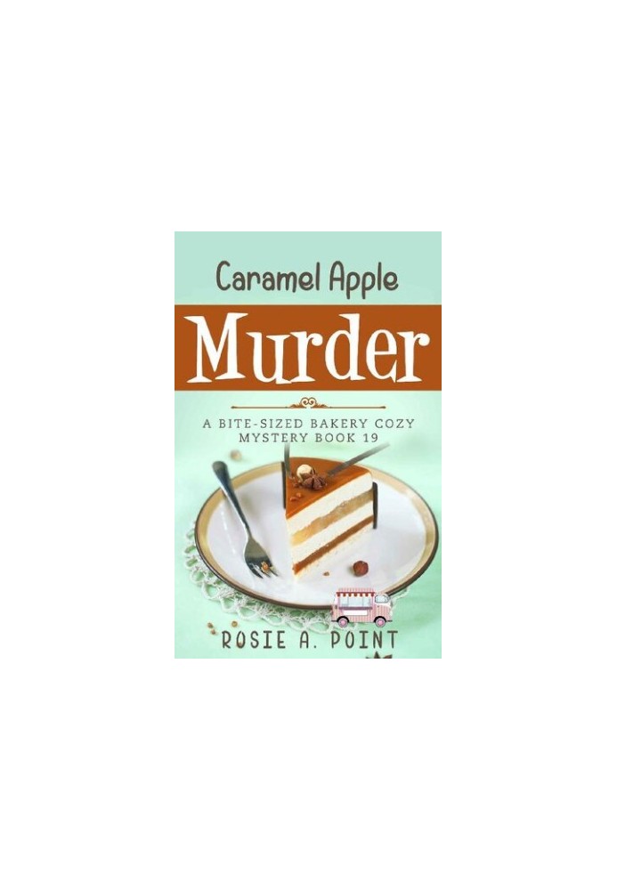 Caramel Apple Murder (Bite-sized Bakery Mystery 19)