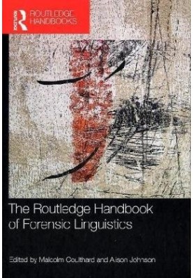 The Routledge Handbook of Forensic Linguistics (Routledge Handbooks in Applied Linguistics)