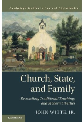 Church, State, and Family: Reconciling Traditional Teachings and Modern Liberties
