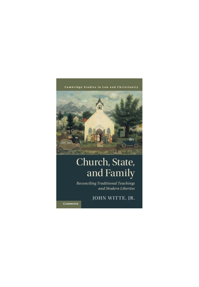 Church, State, and Family: Reconciling Traditional Teachings and Modern Liberties