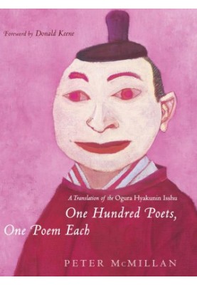 One Hundred Poets, One Poem Each: A Translation of the Ogura Hyakunin Isshu