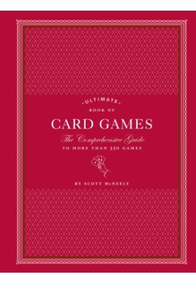 Ultimate Book of Card Games · The Comprehensive Guide to More Than 350 Games