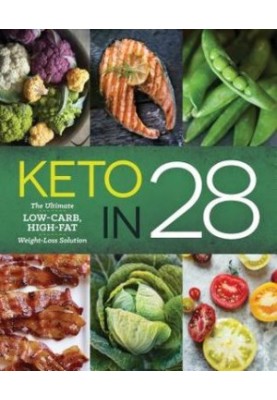 Keto in 28: the ultimate low-carb, high-fat weight-loss solution