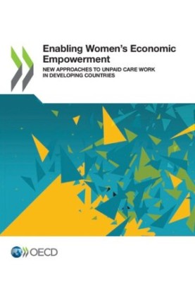 Enabling Women's Economic Empowerment: New Approaches to Unpaid Care Work in Developing Countries