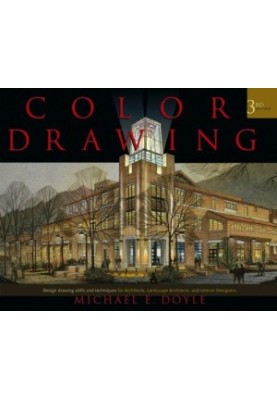 Color Drawing: Design Drawing Skills and Techniques for Architects, Landscape Architects, and Interior Designers