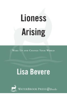 Lioness Arising: Wake Up and Change Your World