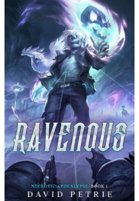 Ravenous: (Necrotic Apocalypse Book 1) A Zombie Apocalypse LitRPG