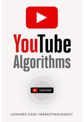 Youtube Algorithms: Hack the Youtube Algorithm | Pro Guide on How to Make Money Online Using your Youtube Channel - Build a P