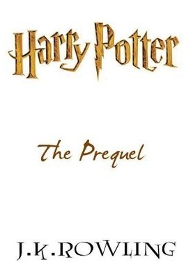 Harry Potter - The Prequel