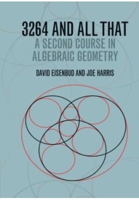 3264 and All That: A Second Course in Algebraic Geometry (Intersection Theory, Combinatorial Enumerative Geometry) [final dra
