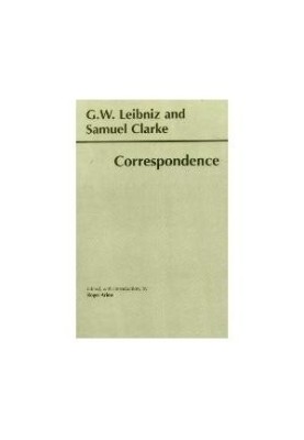 Leibniz and Clarke - Correspondence (Hackett Publishing Co.)