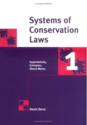 Systems of Conservation Laws 1: Hyperbolicity, Entropies, Shock Waves: v. 1
