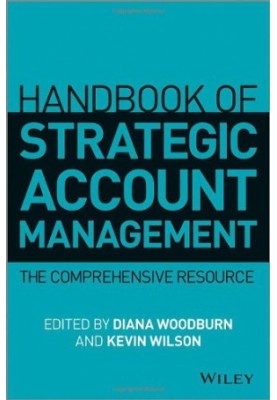 Handbook of strategic account management : a comprehensive resource