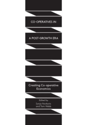 Co-Operatives in a Post-Growth Era: Creating Co-operative Economics