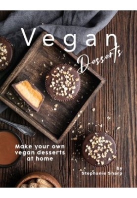 Vegan Desserts Make your own vegan desserts at home