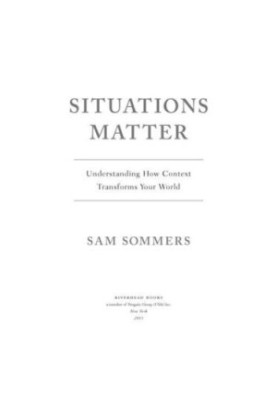 Situations matter: understanding how context transforms your world