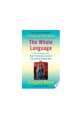 The Whole Language: The Power of Extravagant Tenderness