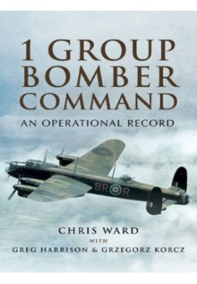 1 Group Bomber Command: An Operational Record