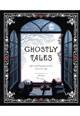 Ghostly Tales: Spine-Chilling Stories of the Victorian Age