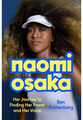 Naomi Osaka: Her Journey to Finding Her Power and Her Voice