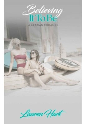 Believing It To Be (Love Lake Book 2)