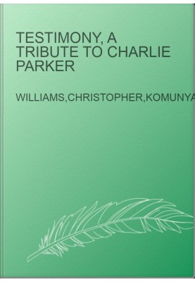 Testimony, A Tribute to Charlie Parker