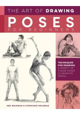 The Art of Drawing Poses for Beginners: Techniques for drawing a variety of figure poses in graphite pencil (Collector's Seri
