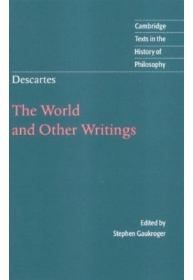 Descartes: The World and Other Writings