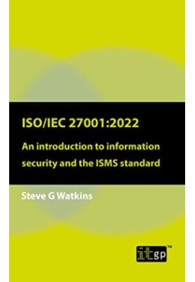 ISO/IEC 27001:2022: An Introduction to Information Security and the ISMS Standard