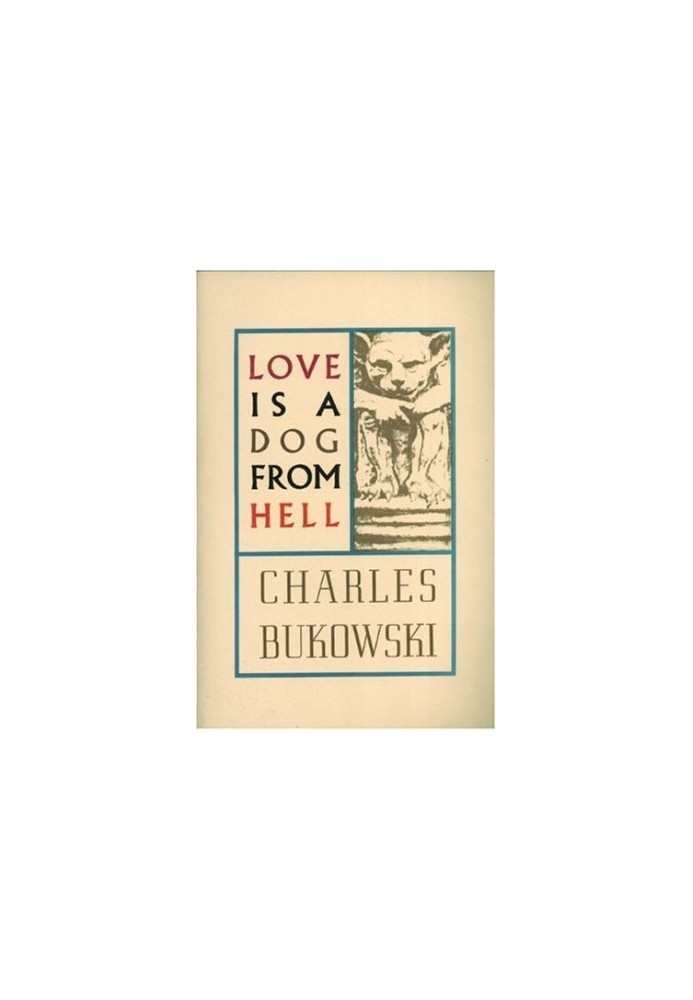 Love is a Dog from Hell: Poems, 1974-1977