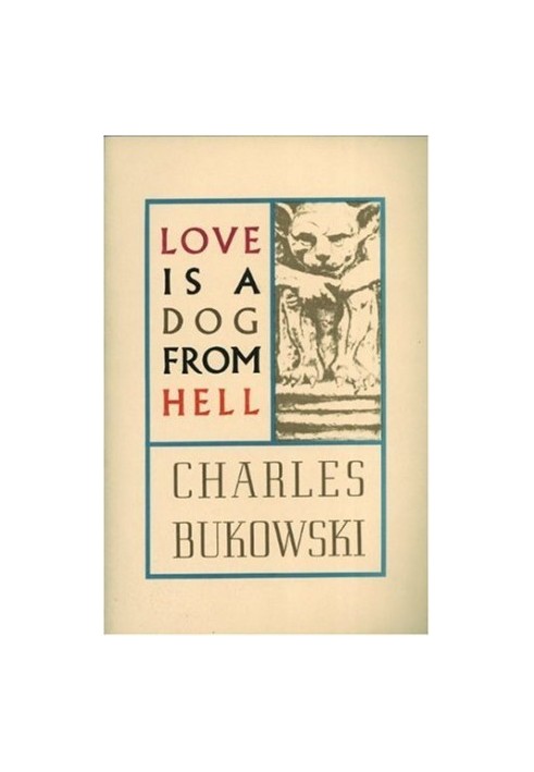 Love is a Dog from Hell: Poems, 1974-1977