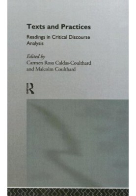 Texts and Practices: Readings in Critical Discourse Analysis