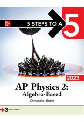5 Steps to a 5: AP Physics 2: Algebra-Based 2023 (5 Steps to a 5)