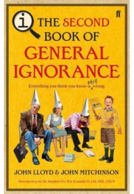 The Second Book of General Ignorance: Everything You Think You Know Is