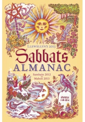 Llewellyn's 2013 Sabbats Almanac: Samhain 2012 to Mabon 2013