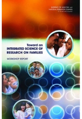 Toward an Integrated Science of Research on Families: Workshop Report