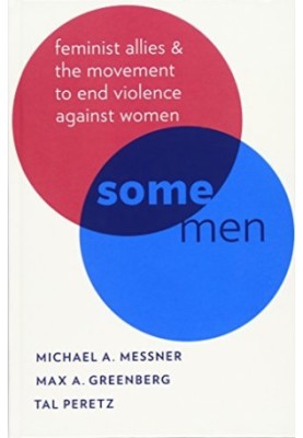 Some men : feminist allies in the movement to end violence against women