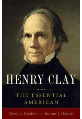 Henry Clay the essential American