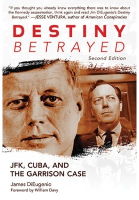 Destiny Betrayed: JFK, Cuba, and the Garrison Case