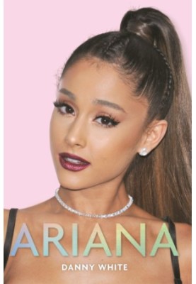 Ariana: The Biography