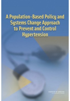 A Population-Based Policy and Systems Change Approach to Prevent and Control Hypertension