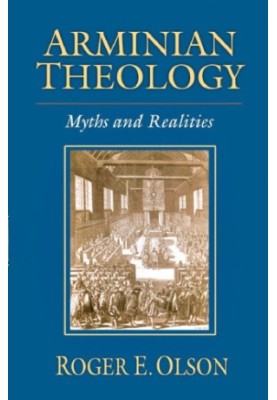 Arminian Theology: Myths and Realities