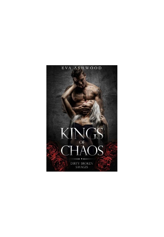 Kings of Chaos: Dirty Broken Savges