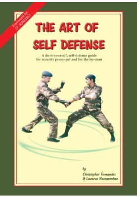 The Art of Self Defense: A do-it-yourself, self-defense guide for security personnel and for the lay-man