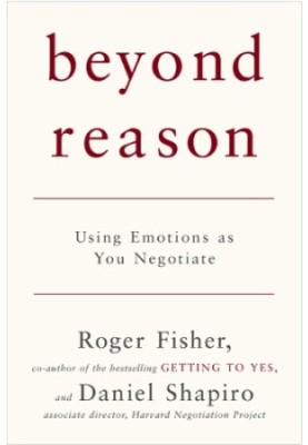 Beyond Reason: Using Emotions as You Negotiate